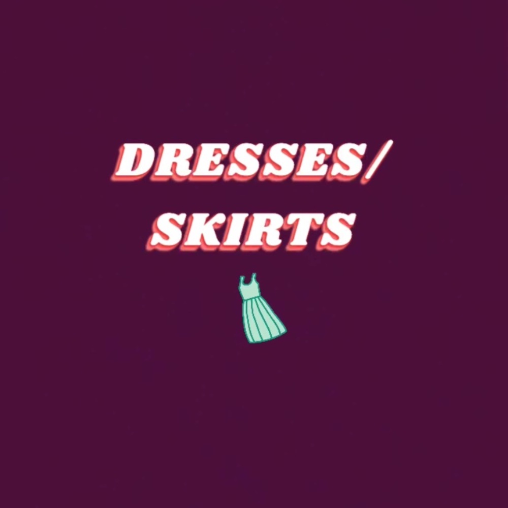 DRESS/ SKIRTS